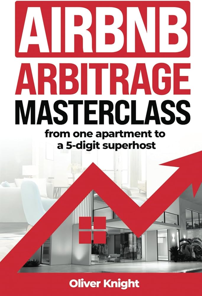 Airbnb Arbitrage Masterclass: Your Guide to Success in Short ...