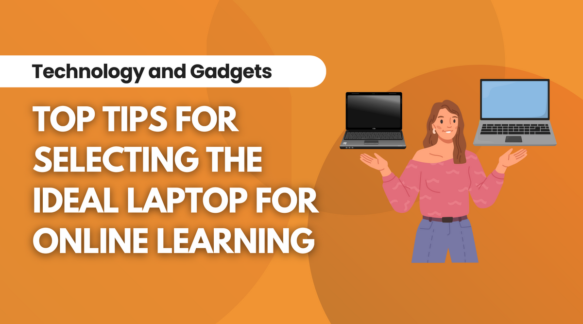 Top Tips for Selecting the Ideal Laptop for Remote Education ...